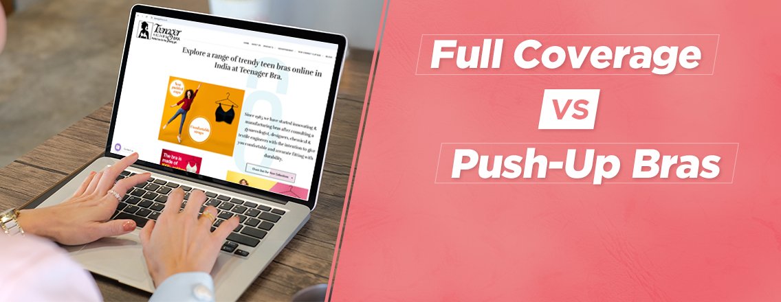 full coverage bras vs. push-up bras